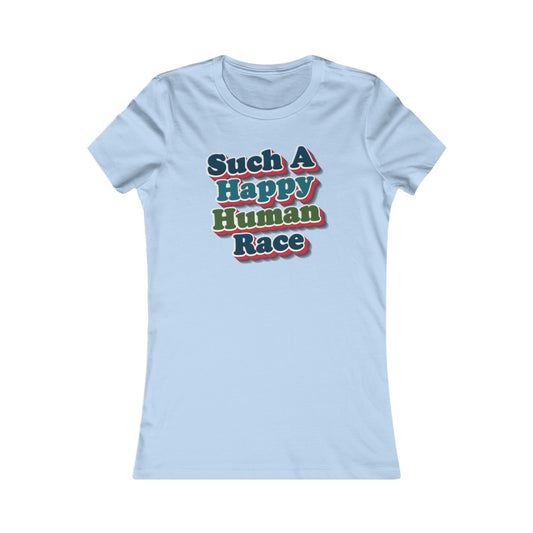 Happy Human Race Women's Cut