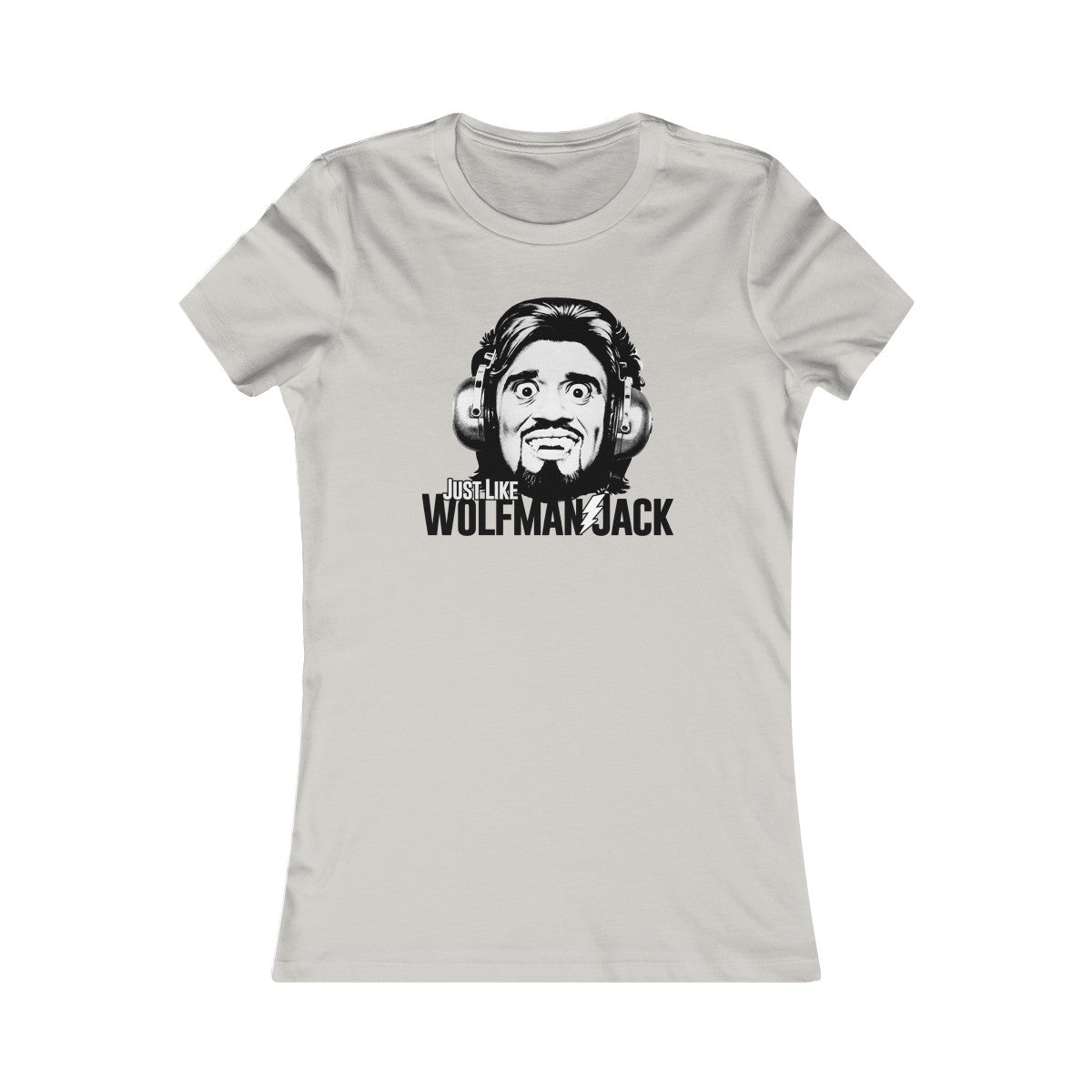Just Like Wolfman Jack Women's Cut