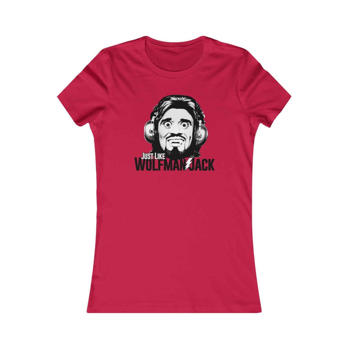 Just Like Wolfman Jack Women's Cut
