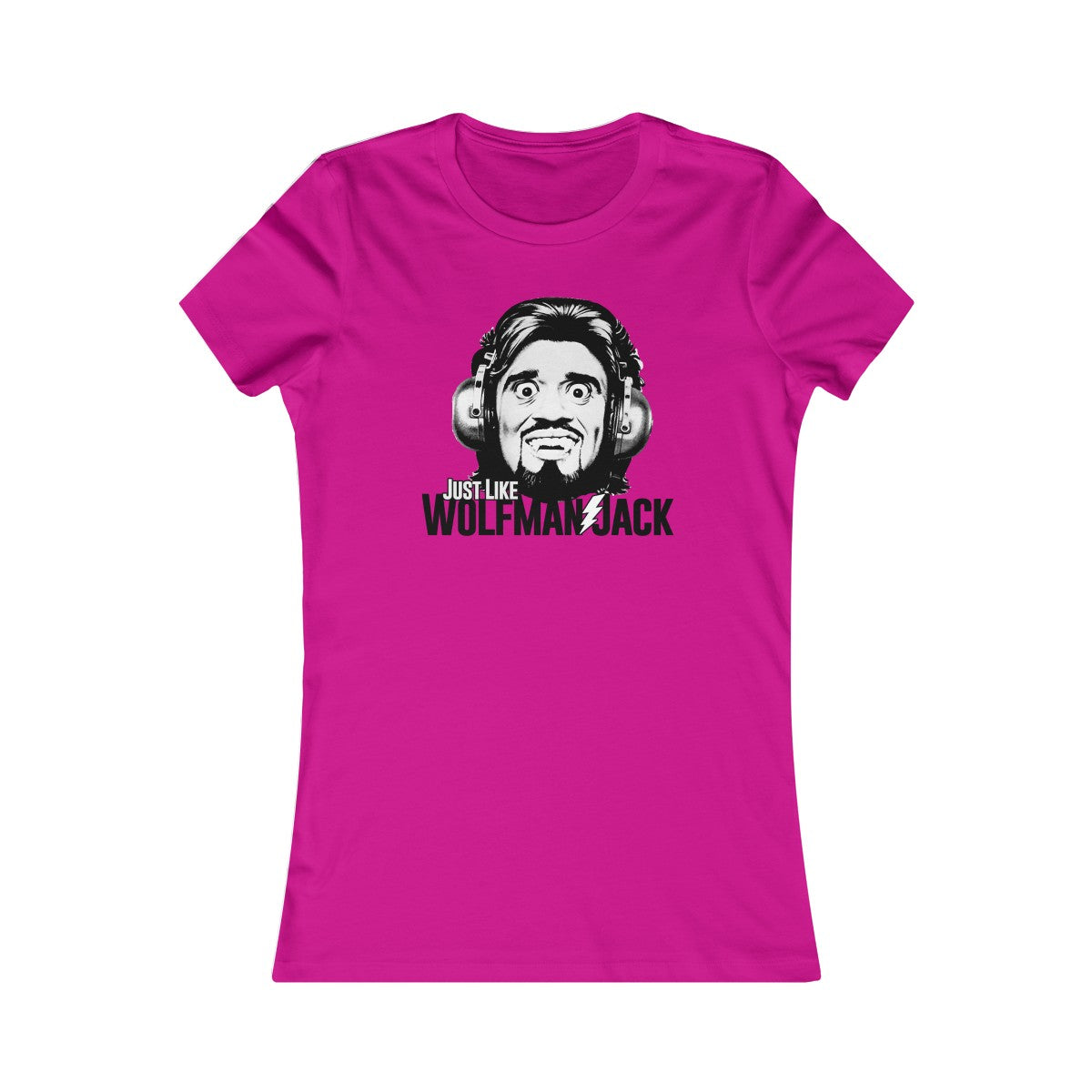Just Like Wolfman Jack Women's Cut