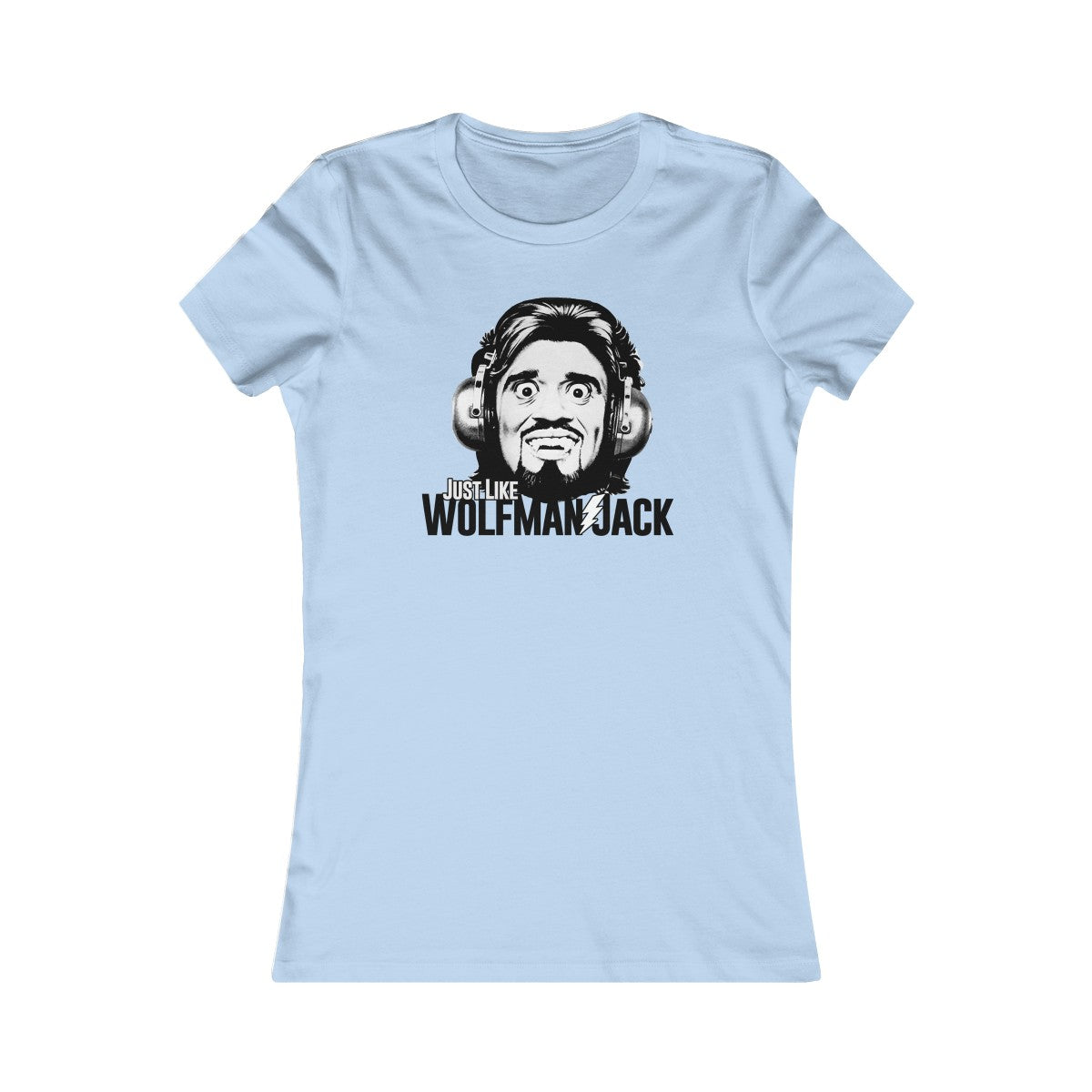 Just Like Wolfman Jack Women's Cut