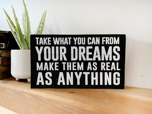 Take What You Can From Your Dreams Inspirational Block Art