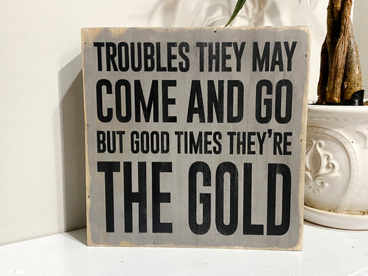 Troubles they may come and go Inspirational Block Art