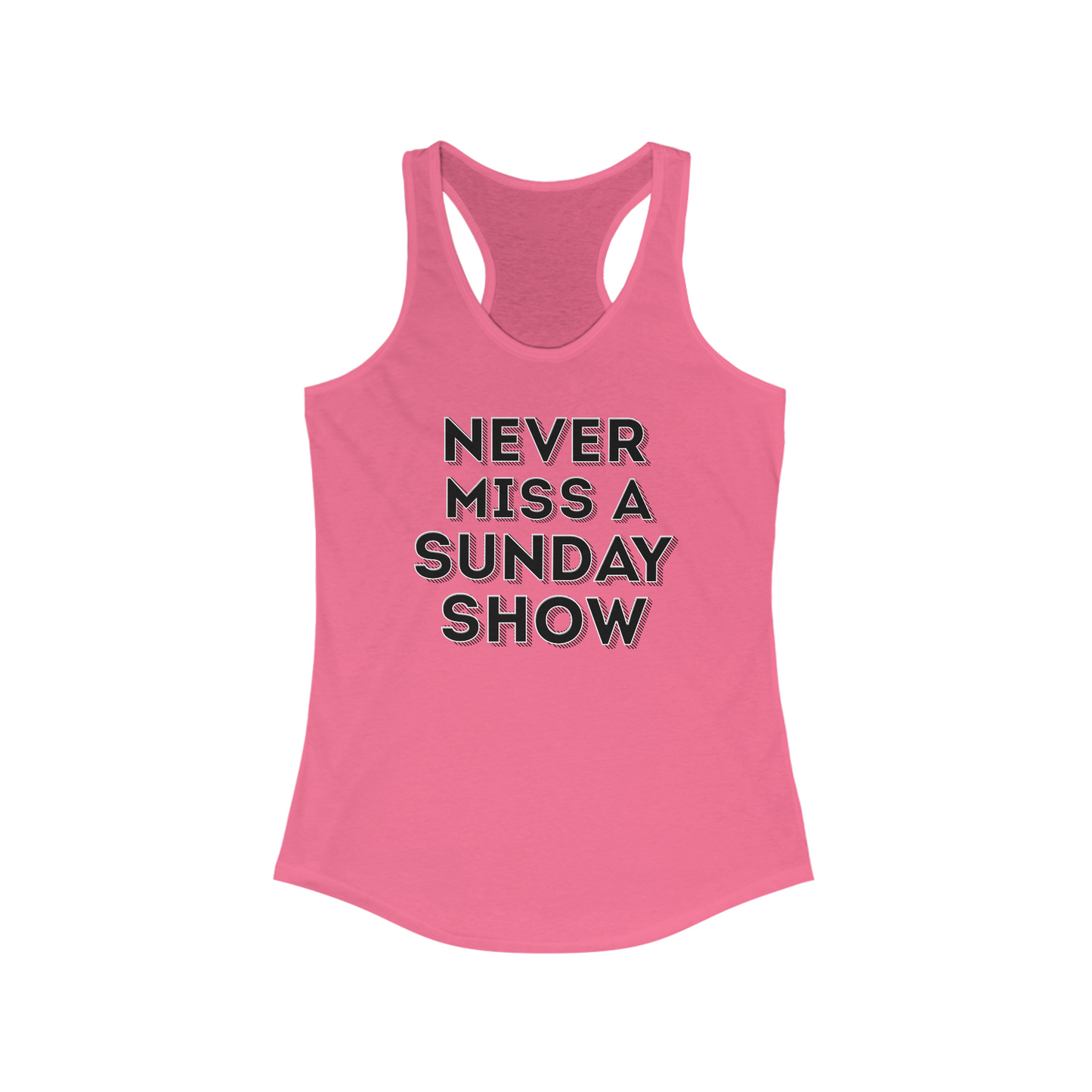 Never Miss A Sunday Show Tank Top