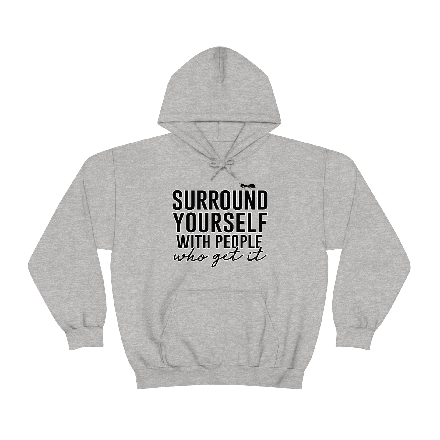 Surround Yourself Ants Hoodie