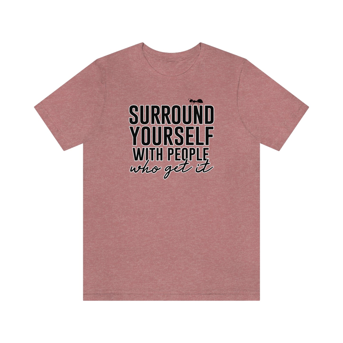 Surround Yourself Ants