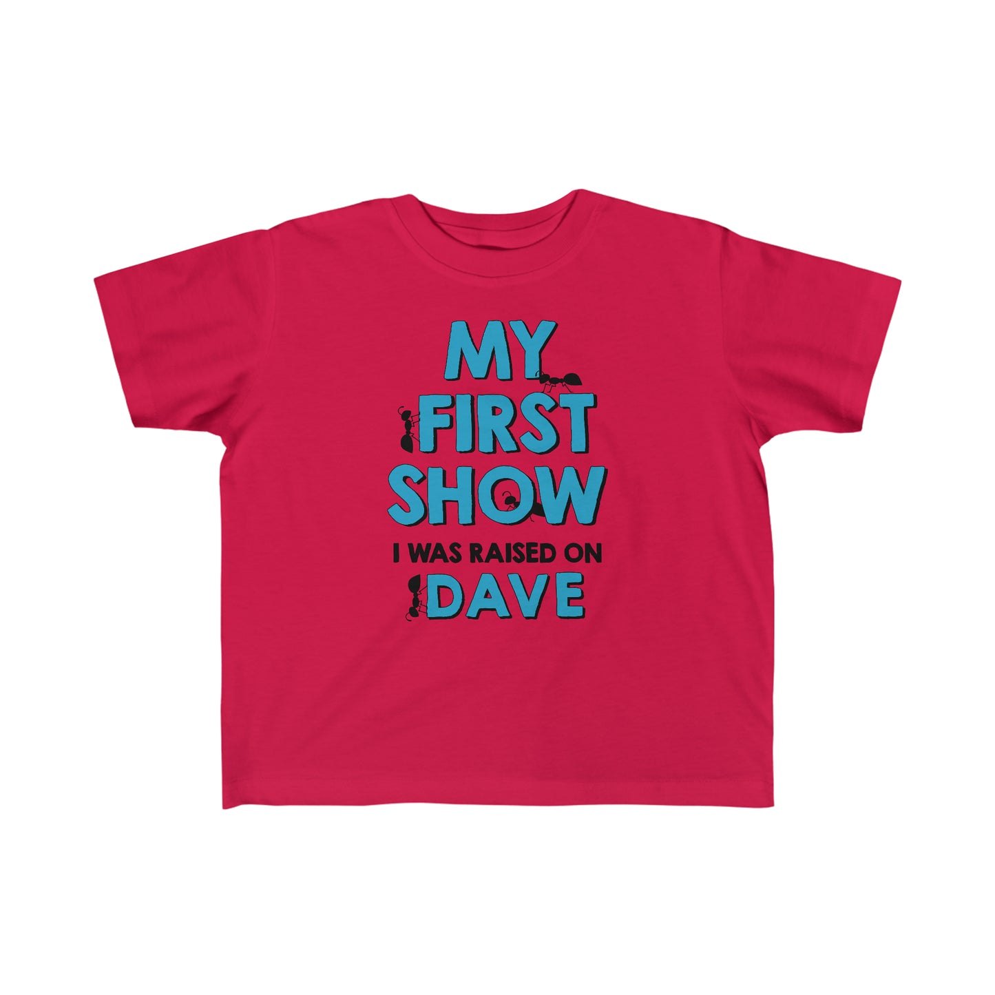 My First Dave Show I Was Raised On Dave Toddler Blue