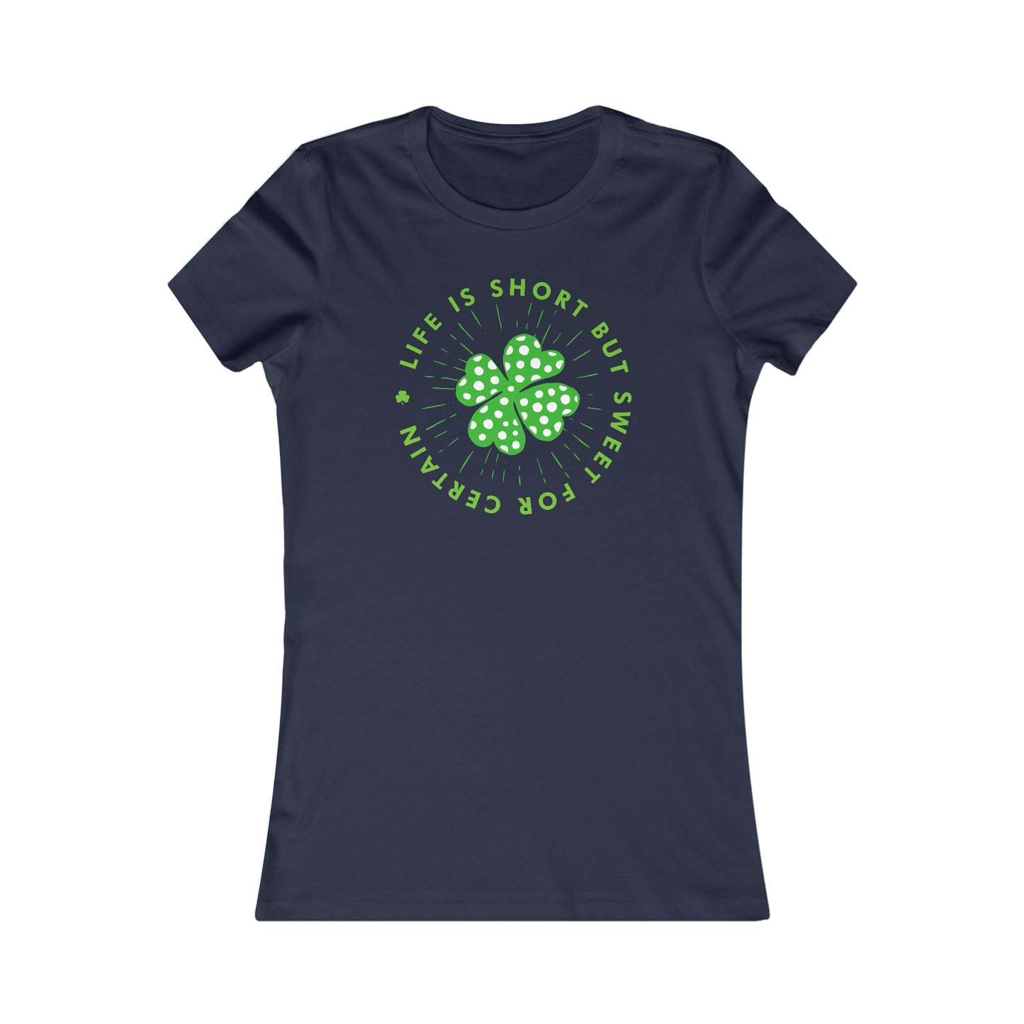 Life Is Short St Pats Women's Cut