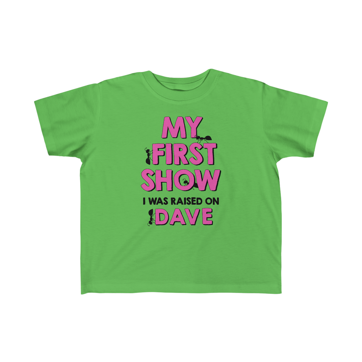 My First Dave Show I Was Raised On Dave Toddler Pink