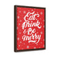 Eat Drink & Be Merry Christmas Canvas