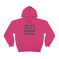 Never Miss A Sunday Show Hoodie