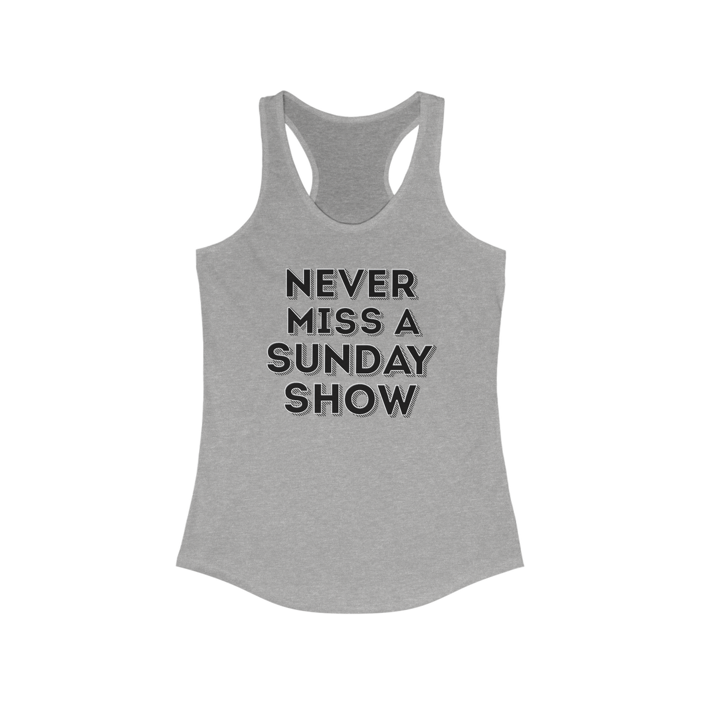 Never Miss A Sunday Show Tank Top