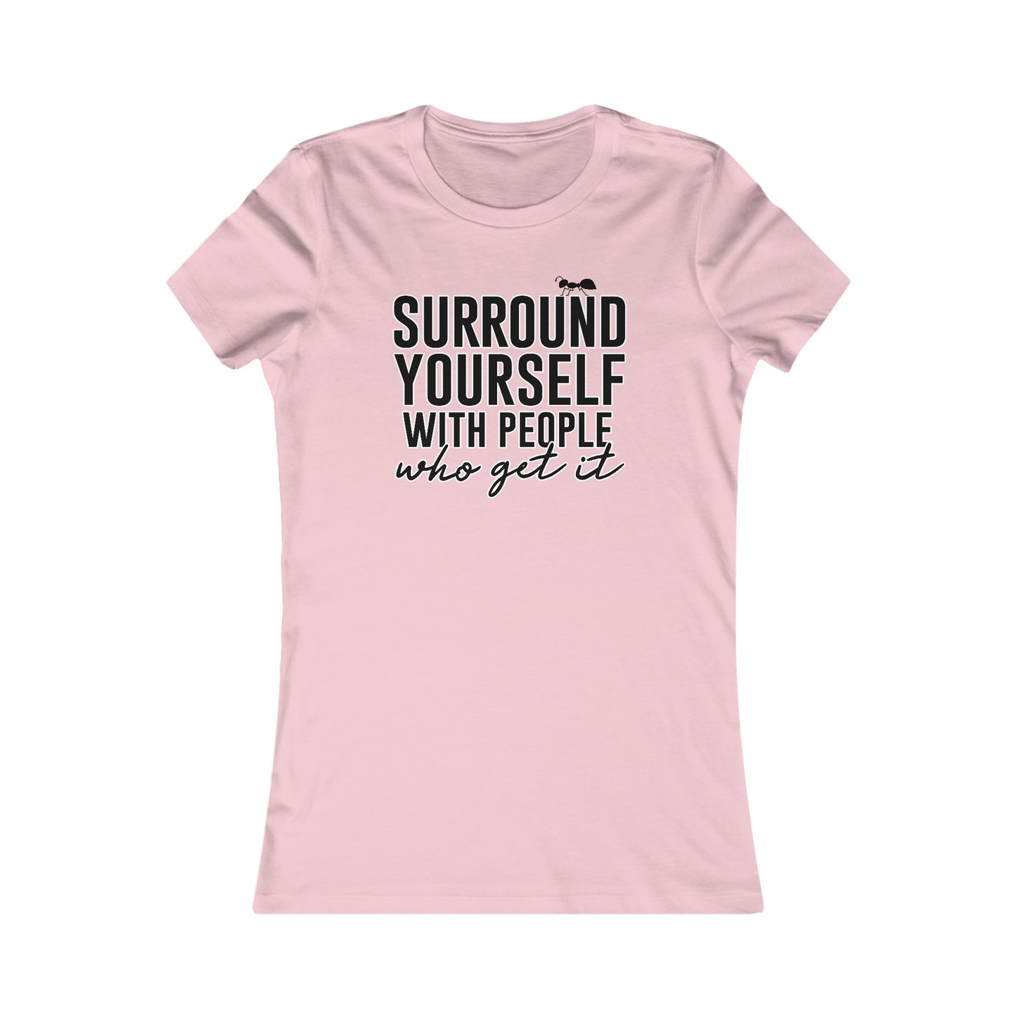 Surround Yourself Ants Women's Cut