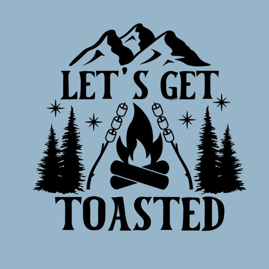 Let's Get Toasted