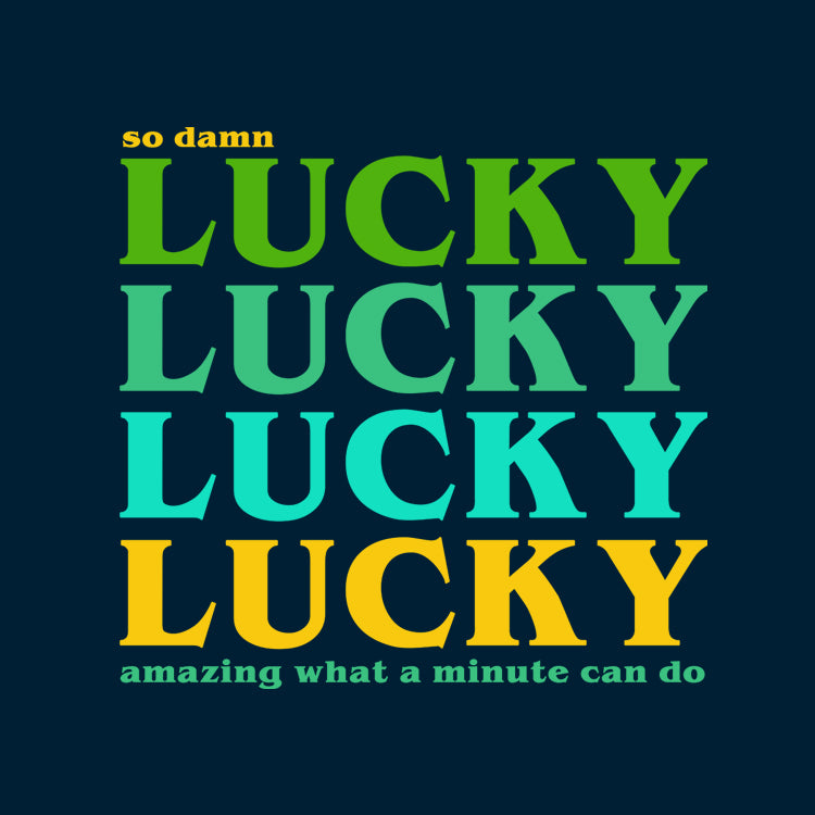 Lucky Lucky Lucky