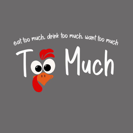 Too Much